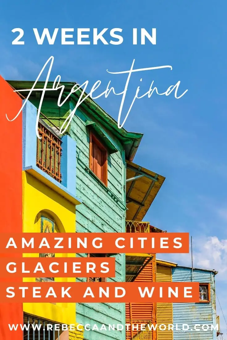 2 Weeks in Argentina Ultimate Argentina itinerary Rebecca and the World