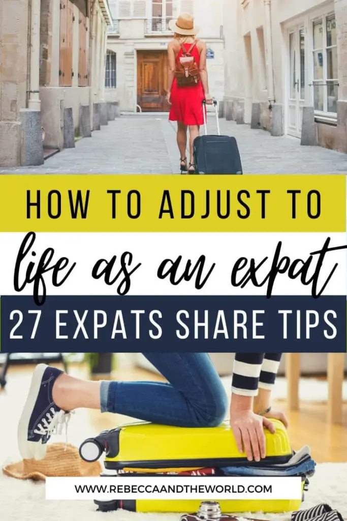 Considering becoming an expat or are you already struggling through the challenges of expat life? Here, 27 expats share their best tips for adjusting to expat life and succeeding as an expat. | Expat Advice | Expat | Expat Tips | Living Abroad | Move Overseas | #expatlife #expatliving