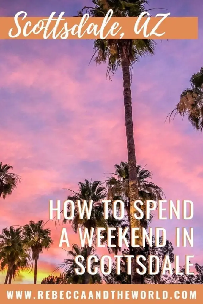 A weekend in Scottsdale, Arizona means the great outdoors, culinary delights, pampering and relaxation, and arts and culture. Here's everything you need to know before you visit Scottsdale and what to put on your Scottsdale itinerary! #scottsdale #experiencescottsdale #arizona #scottsdaleaz #scottsdalethingstodo #travelguide #weekendgetaway