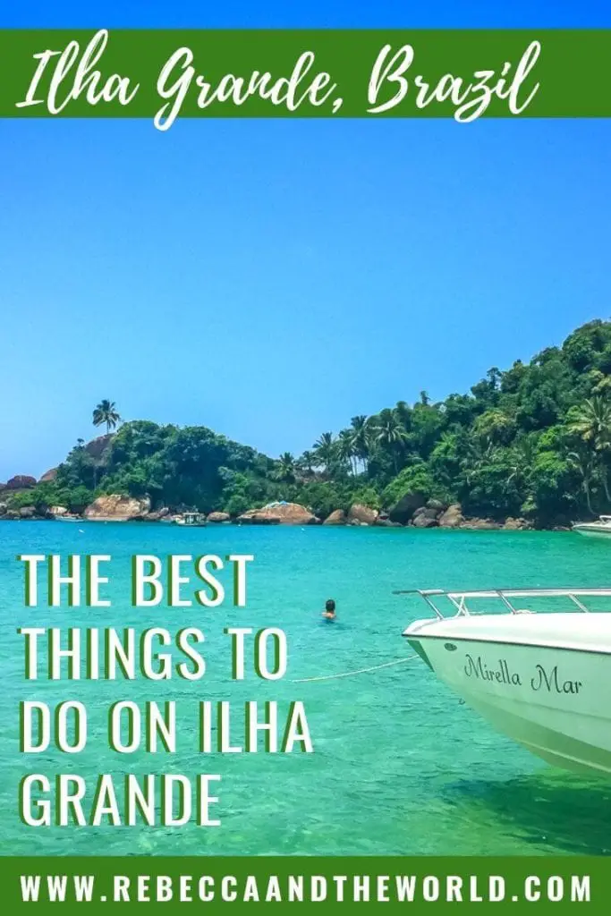 Just a short trip from Rio de Janeiro, Ilha Grande is a tropical island just waiting for you to visit. Here are the best things to do in Ilha Grande, from beaches to food to chilling out. Click through to save this Ilha Grande travel guide for your trip! | #ilhagrande #brazil #braziltravel #riodejanerio #ilhagrandethingstodo #brazilbestbeaches #southamerica #southamericatravel
