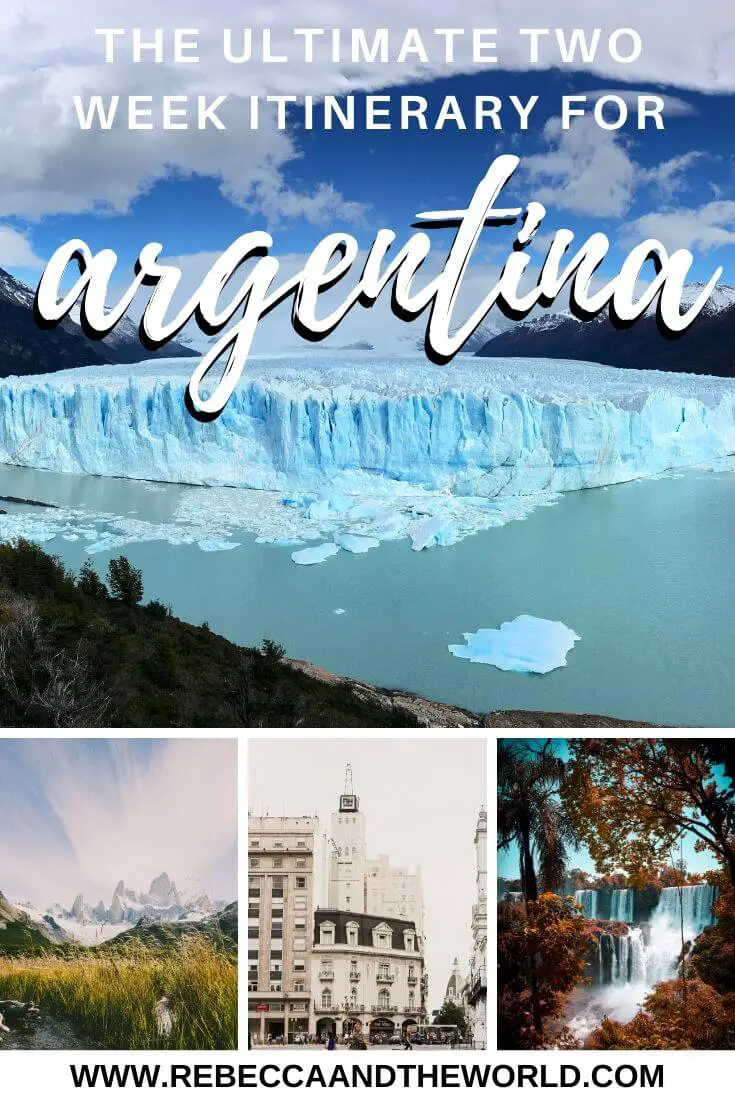 2 weeks in Argentina Ultimate Argentina itinerary Rebecca and the World