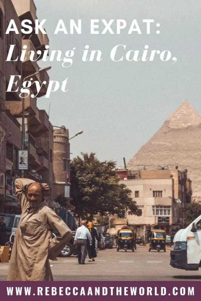Ever wondered what it's like to be an expat in Egypt? Expat Dee Nowak shares her experiences living in Cairo, including the cost of living in Cairo, the best things to do in Egypt and her expat tips after years of living abroad. | #expat #expatlife #expattales #cairo #egypt #egypttravel #africatravel