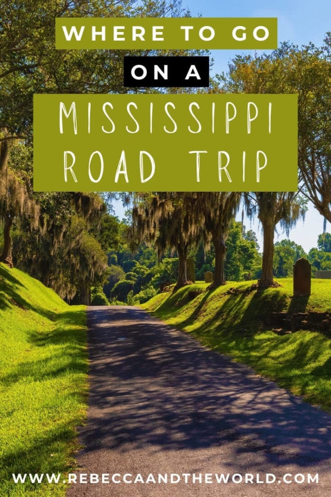 Mississippi Road Trip 7 Fascinating Stops to Visit Rebecca and the World