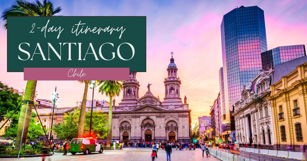 2 days in Santiago, Chile - Rebecca and the World