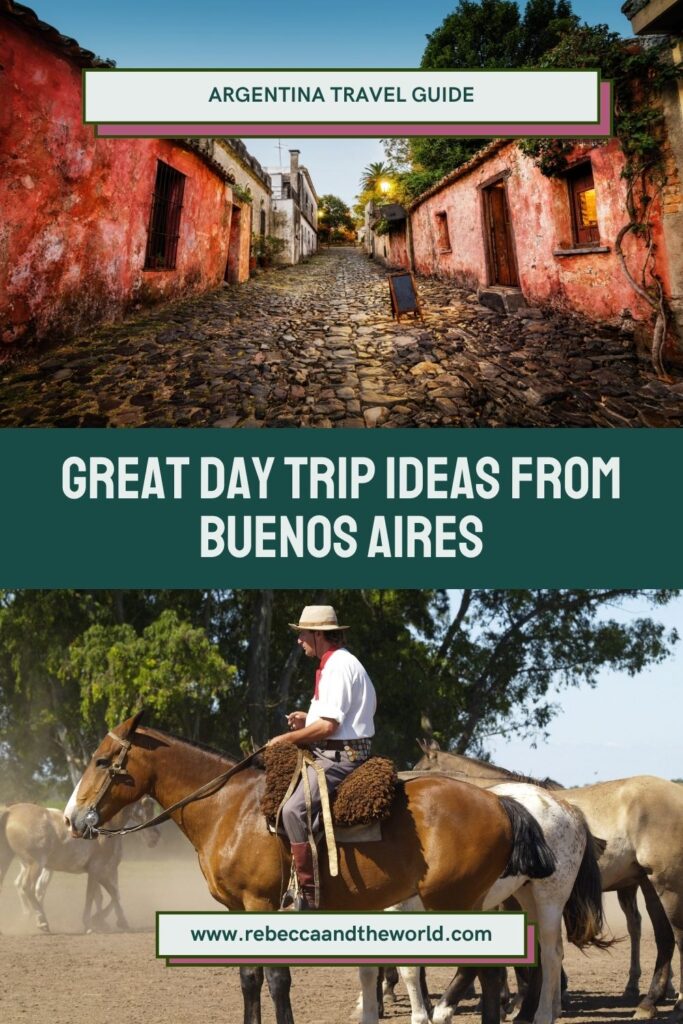 Want to get out of the city? Here are the best day trips from Buenos Aires to explore more of Argentina - and even Uruguay! | Buenos Aires Day Trips | Day Trips From Buenos Aires | Tigre Day Trip | Colonia Del Sacramento Day Trip | Uruguay Day Trip From Buenos Aires | San Antonio De Areco Day Trip | Gaucho Day Trip | Estancia Day Trip | La Plata Day Trip | Buenos Aires Itinerary | Argentina Travel Tips | Things To Do Near Buenos Aires | Weekend Trips From Buenos Aires