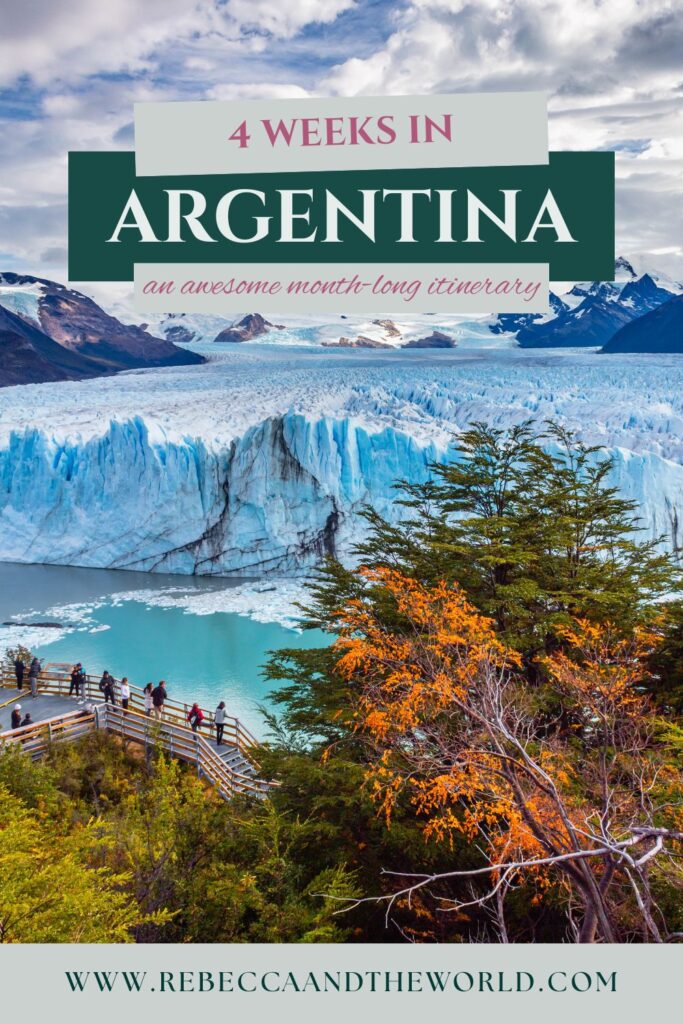 A detailed and awesome 4 weeks in Argentina itinerary covering Patagonia's glaciers and lakes and the north's deserts. | 4 Weeks in Argentina | Argentina Itinerary | Is 4 Weeks in Argentina Enough | Argentina in Three Weeks | Argentina Itinerary Ideas | What to See in Argentina | Best Places to Visit in Argentina | What to Do in Argentina | Best Things to Do in Argentina | Argentina Destinations | Where to Go in Argentina | Argentina 4-Week Itinerary